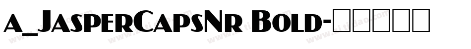 a_JasperCapsNr Bold字体转换